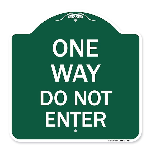 Signmission Designer Series Sign-One Way Do Not Enter, Green & White Aluminum Sign, 18" H, GW-1818-23524 A-DES-GW-1818-23524 - main